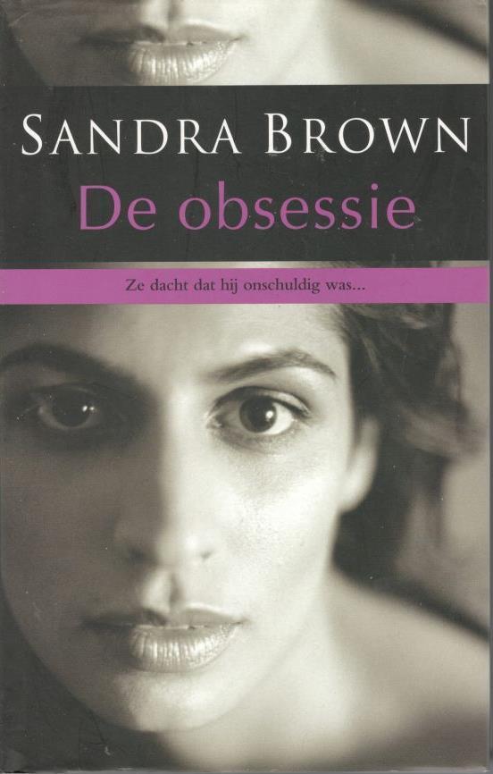Sandra Brown - De obsessie., Ophalen of Verzenden, Zo goed als nieuw