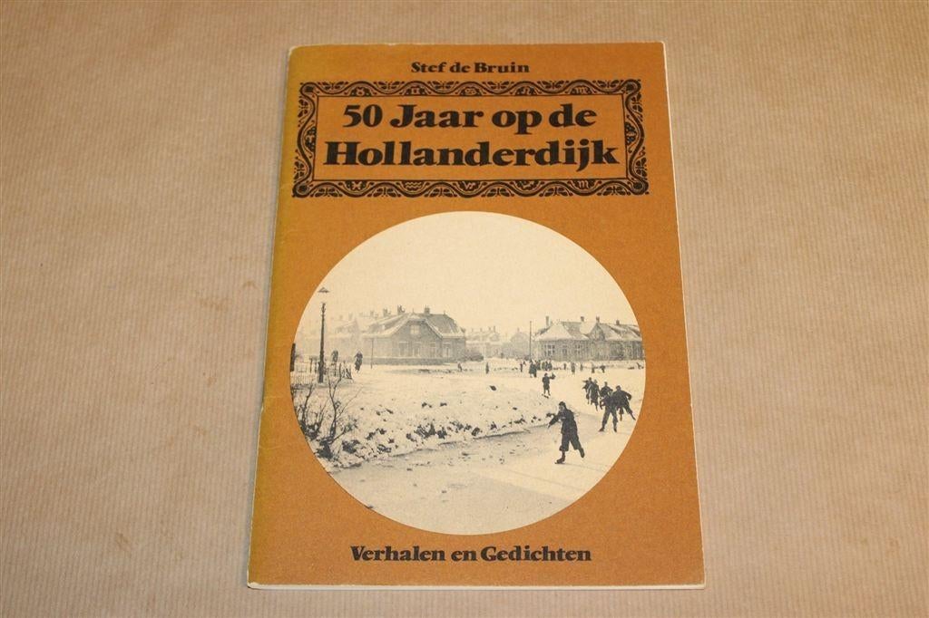 50 Jaar op de Hollanderdijk — Leeuwarden Oplage 500, Boeken, Geschiedenis | Stad en Regio, Ophalen of Verzenden, Gelezen