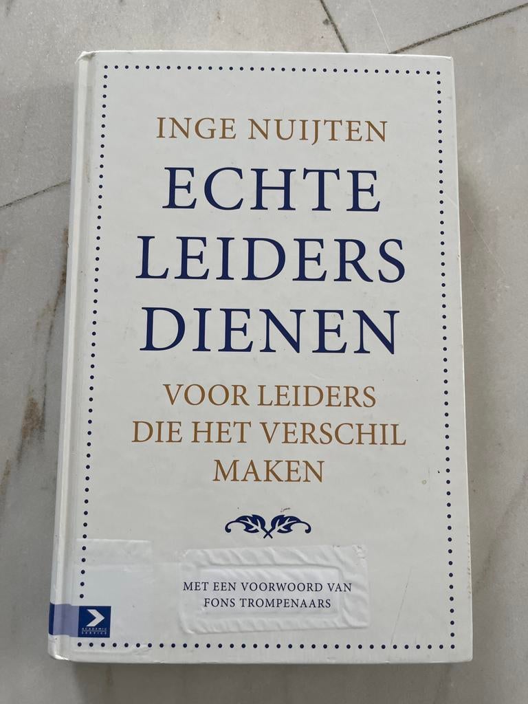 Inge Nuijten - Echte leiders dienen, Sociale wetenschap, Inge Nuijten, Ophalen of Verzenden, Zo goed als nieuw