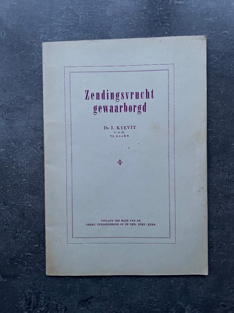 Zendingsvrucht gewaarborgd van Ds I Kievit, Ophalen, Gelezen