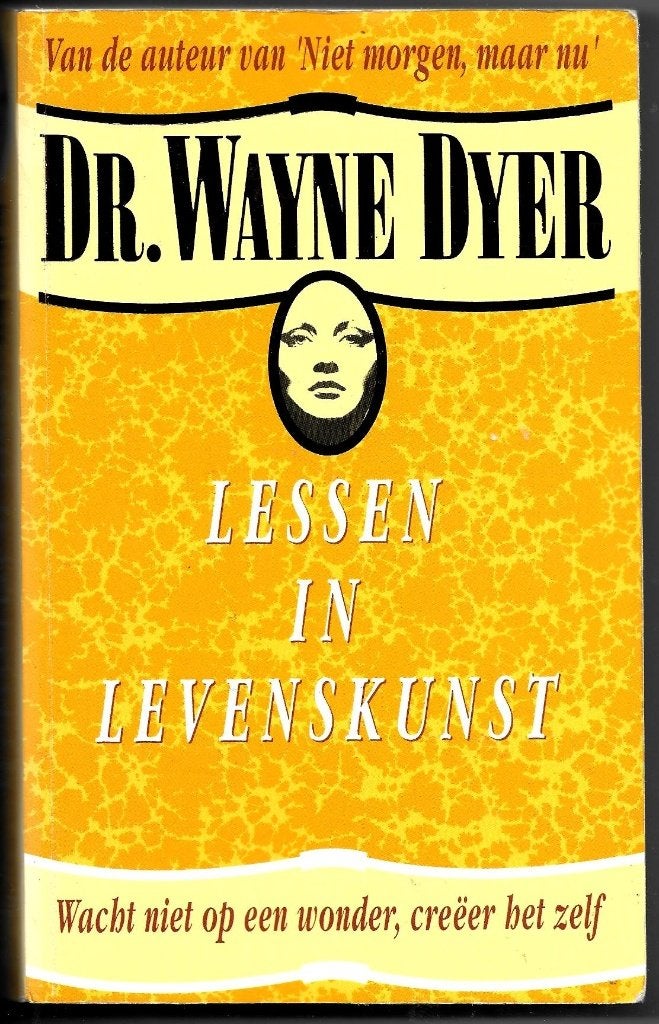 Lessen in levenskunst - Wayne W. Dyer, Boeken, Achtergrond en Informatie, Wayne W. Dyer, Ophalen of Verzenden, Zo goed als nieuw