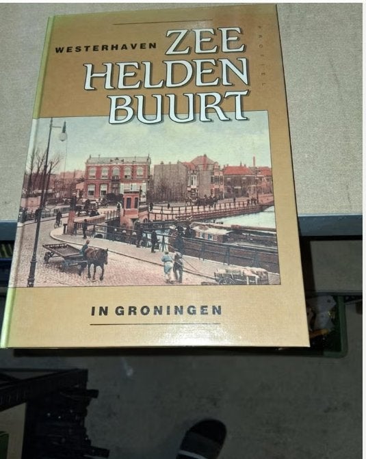 Westerhaven Zeeheldenbuurt in Groningen Boek, Ophalen of Verzenden, 20e eeuw of later, Onbekend, Gelezen