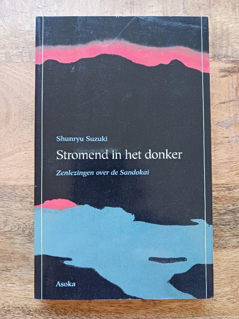 Shunryu Suzuki - Stromend in het Donker, Boeken, Spiritualiteit algemeen, Shunryu Suzuki, Overige typen, Ophalen of Verzenden