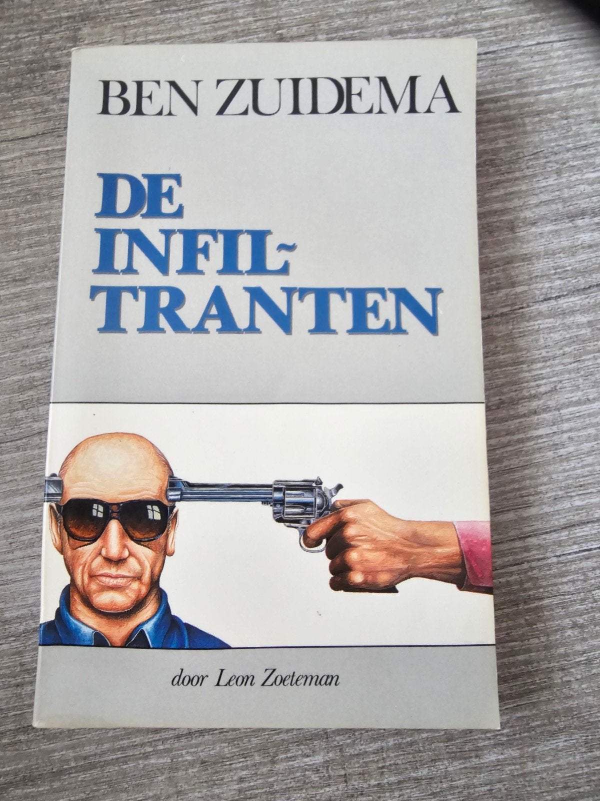 Ben Zuidema - De Infiltranten (door Leon Zoeteman), Ophalen of Verzenden, Gelezen, Ben Zuidema