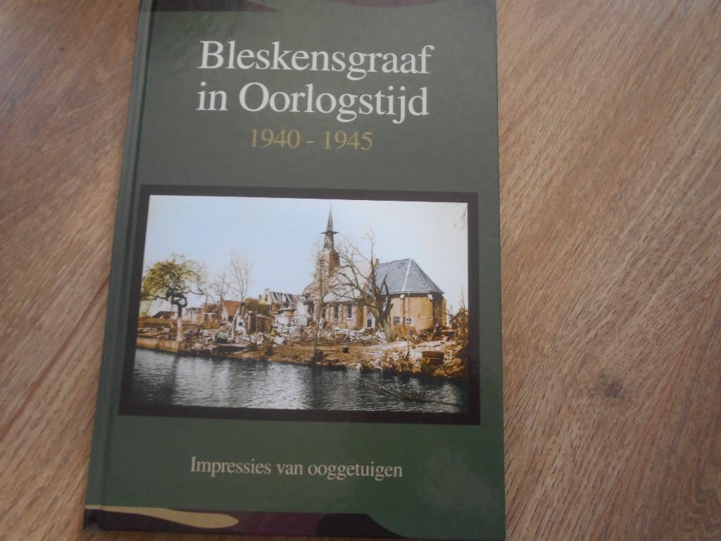Bleskensgraaf in Oorlogstijd 1940-1945, Boeken, Ophalen of Verzenden, Tweede Wereldoorlog, Zo goed als nieuw, Overige onderwerpen