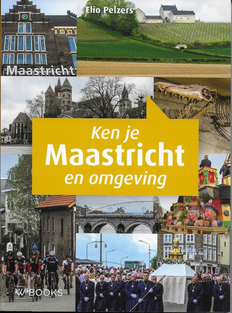 Boek: Ken je Maastricht en omgeving geschreven Elio Pelzers, Ophalen of Verzenden, Zo goed als nieuw