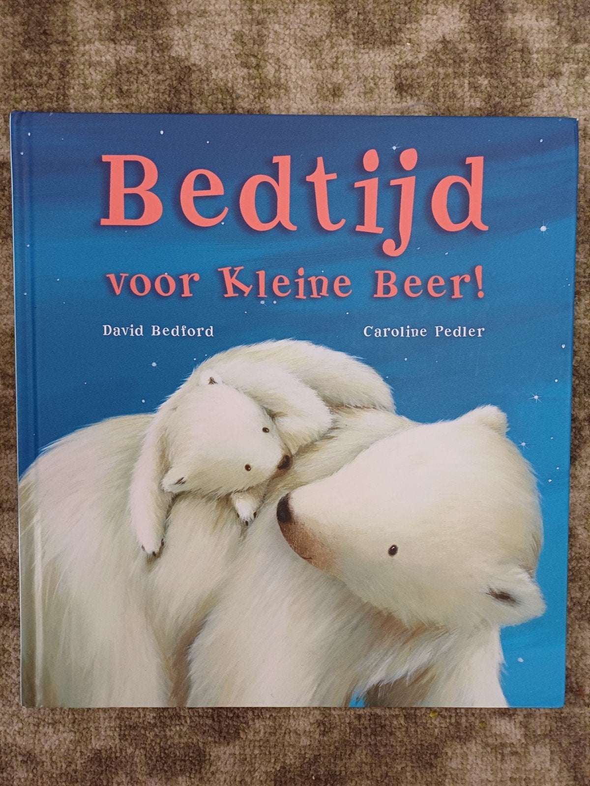 Bedtijd voor Kleine Beer! - David Bedford, Ophalen of Verzenden, Zo goed als nieuw, David Bedford, 2 tot 3 jaar