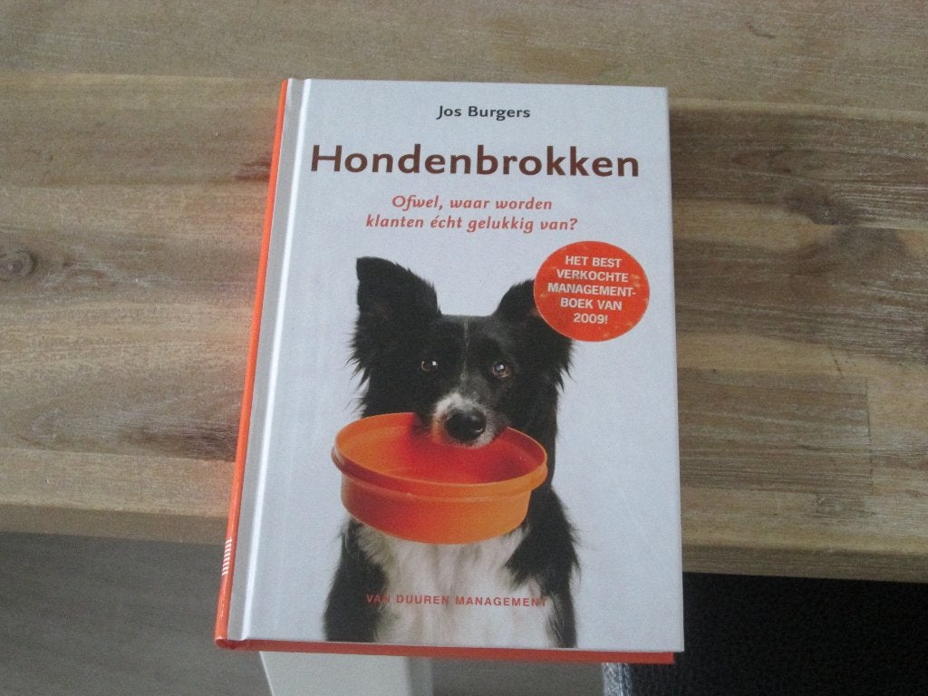 Hondenbrokken: Waar klanten écht gelukkig van worden, Nieuw, Ophalen of Verzenden, Management, Jos Burgers