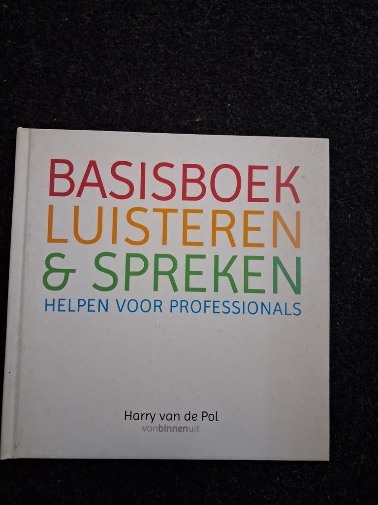 Basisboek Luisteren & Spreken: Helpen voor Professionals, Boeken, Ophalen, Zo goed als nieuw, Harry van de Pol