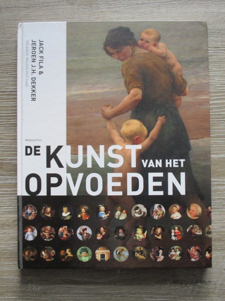 De kunst van het opvoeden - Jack Fila & Jeroen J.H. Dekker, Boeken, Kunst en Cultuur | Beeldend, Ophalen of Verzenden, Gelezen