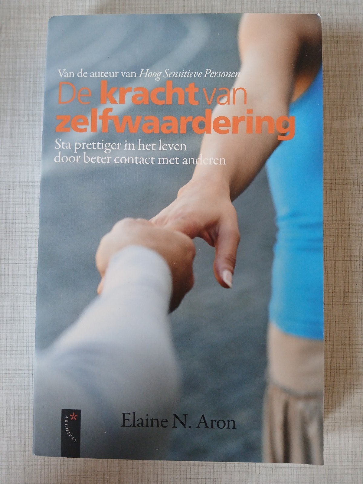 Elaine N. Aron - De kracht van zelfwaardering, Ophalen of Verzenden, Zo goed als nieuw, Elaine N. Aron
