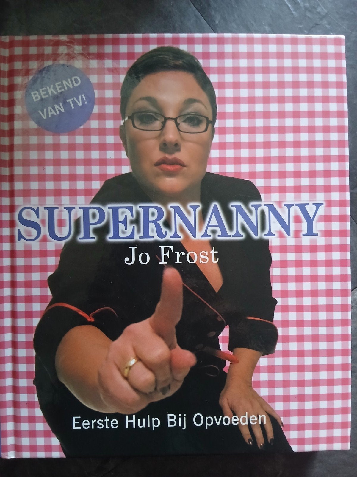 Supernanny Jo Frost - Eerste Hulp Bij Opvoeden, Boeken, Ophalen of Verzenden, Zo goed als nieuw, Opvoeding tot 6 jaar, Jo Frost
