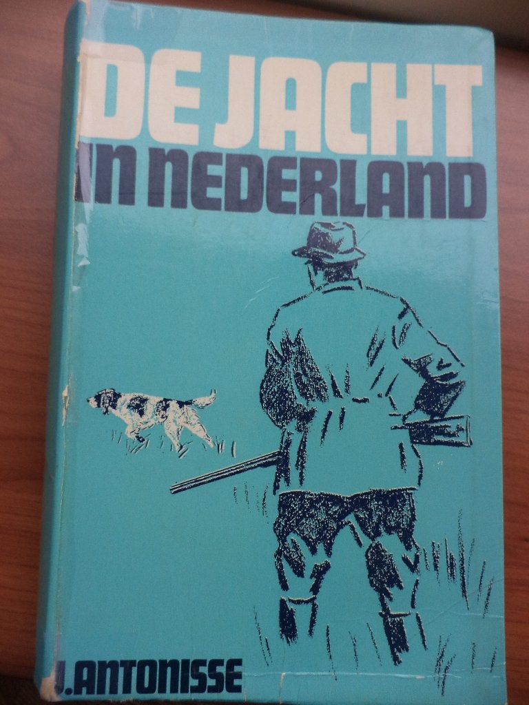 J. Antonisse ("Drijfhout"): De JACHT in Nederland, Ophalen of Verzenden, Gelezen, Natuur algemeen