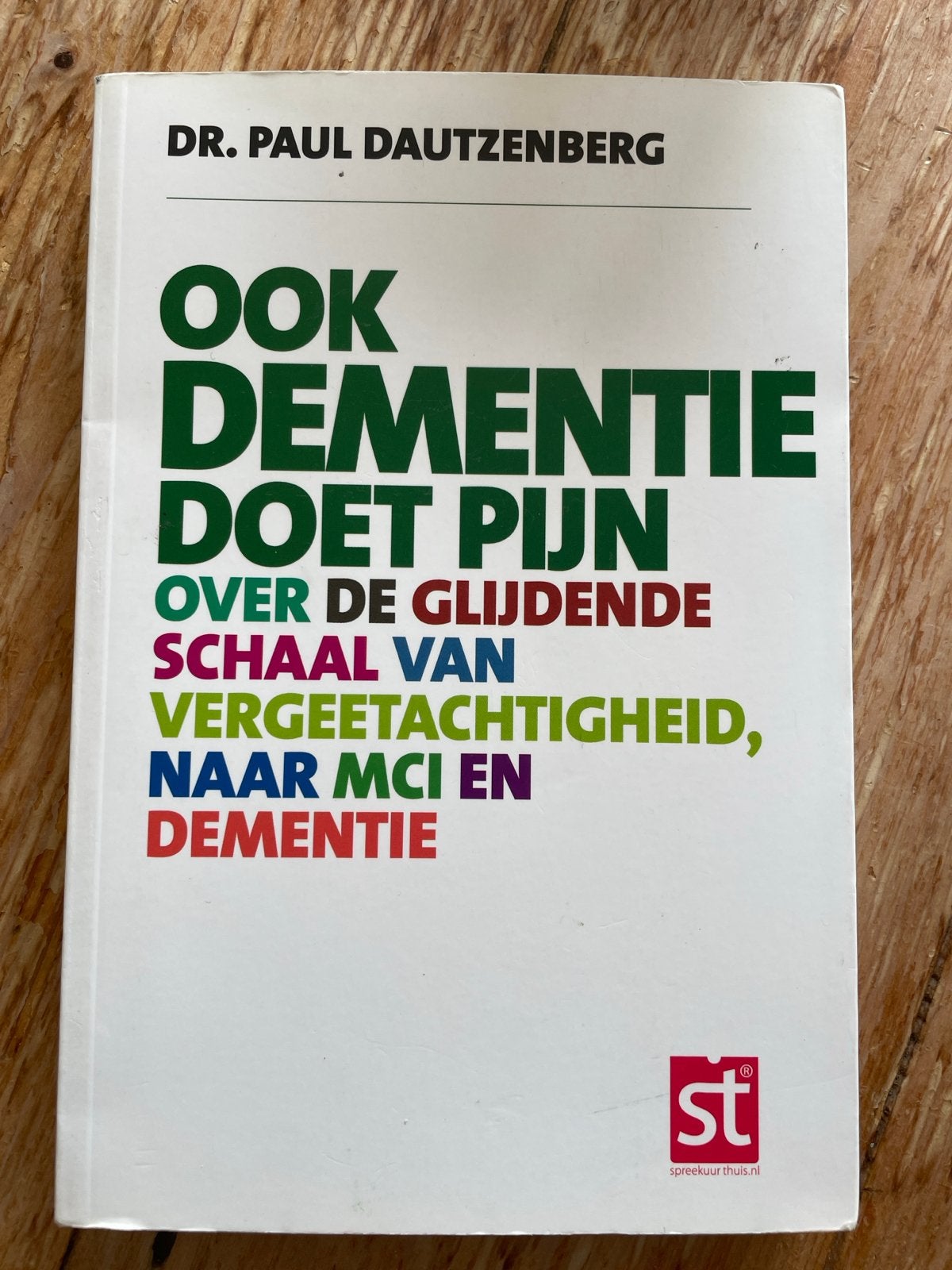 Ook Dementie Doet Pijn - Dr. Paul Dautzenberg, Ophalen of Verzenden, Zo goed als nieuw, Ziekte en Allergie