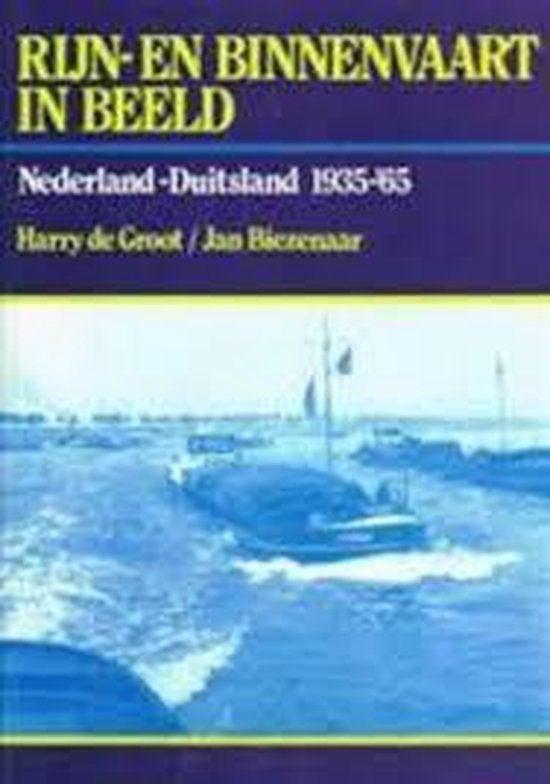RiJN- EN BINNENVAART IN BEELD. NEDERLAND - DUITSLAND  -1, Ophalen of Verzenden, 20e eeuw of later, Zo goed als nieuw