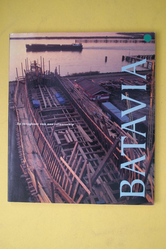 Batavia: De Terugkeer van een Retourschip, Ophalen of Verzenden, Zo goed als nieuw, Onbekend, Boot