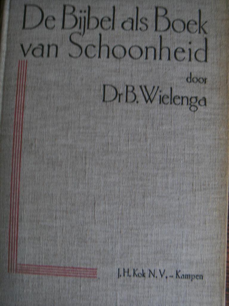 De Bijbel als Boek van Schoonheid., Boeken, Godsdienst en Theologie, Christendom | Protestants, Ophalen of Verzenden, Dr. B. Wielenga