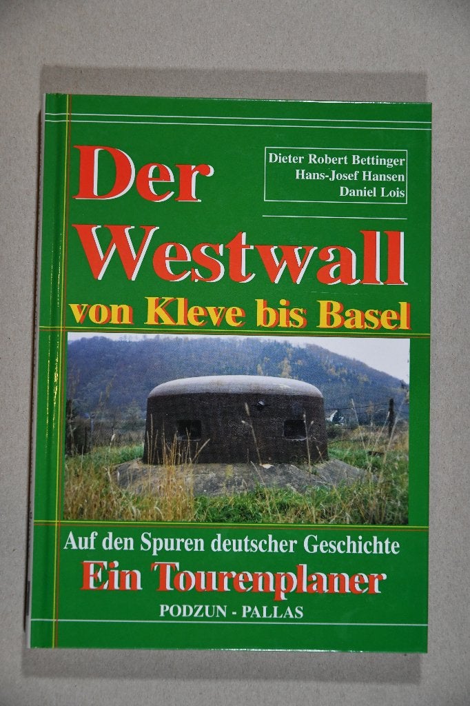 Bunkers - De Westwall van Kleve tot Bazel, Tweede Wereldoorlog, Dieter-Robert Bettinger, Hans-Josef Hansen, Daniel Lois, Ophalen of Verzenden