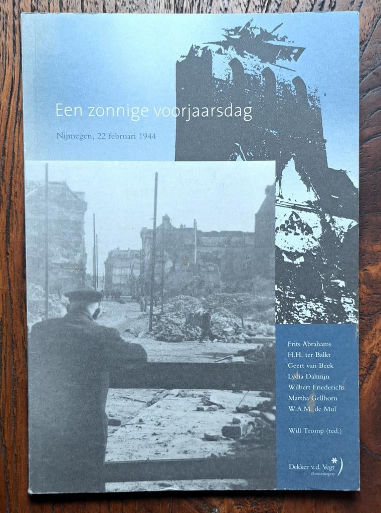 Een zonnige voorjaarsdag - Nijmegen 22 februari 1944, Tweede Wereldoorlog, Diverse auteurs, Ophalen of Verzenden, Zo goed als nieuw