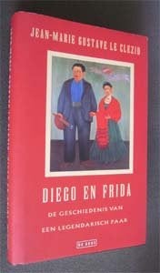J.M.G. le Clezio : Diego en Frida | Frida Kahlo, Ophalen of Verzenden, Zo goed als nieuw