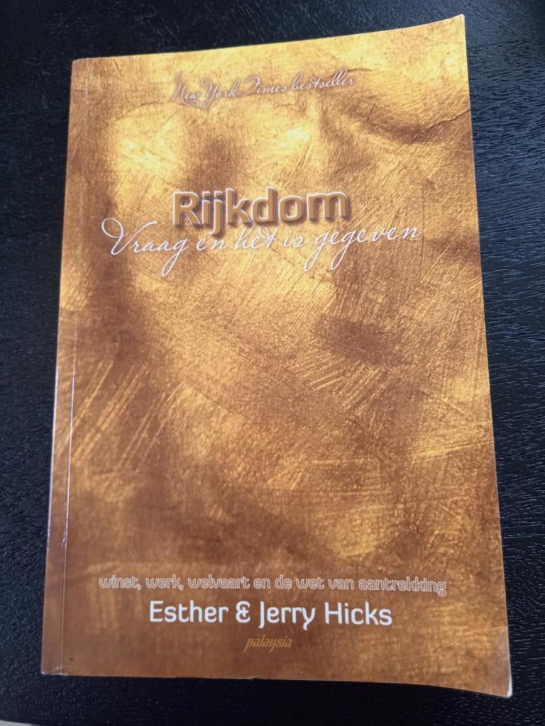 Rijkdom: Vraag en het is gegeven - Esther & Jerry Hicks, Gelezen, Achtergrond en Informatie, Spiritualiteit algemeen, Esther & Jerry Hicks