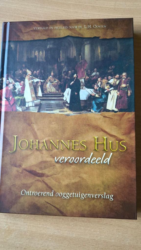 Johannes Hus veroordeeld. Ds LJ Oosten, Boeken, Christendom | Protestants, Ophalen of Verzenden, Zo goed als nieuw, Ds LH Oosten