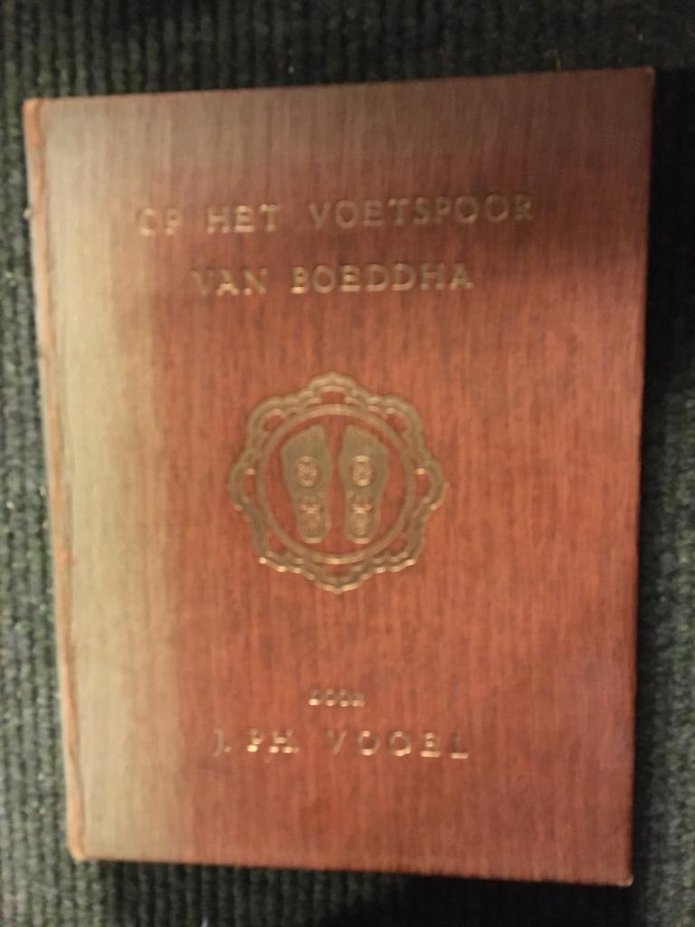 Op het voetspoor van de Boeddha ; J. Ph. Vogel, Ophalen of Verzenden, J. Ph. Vogel