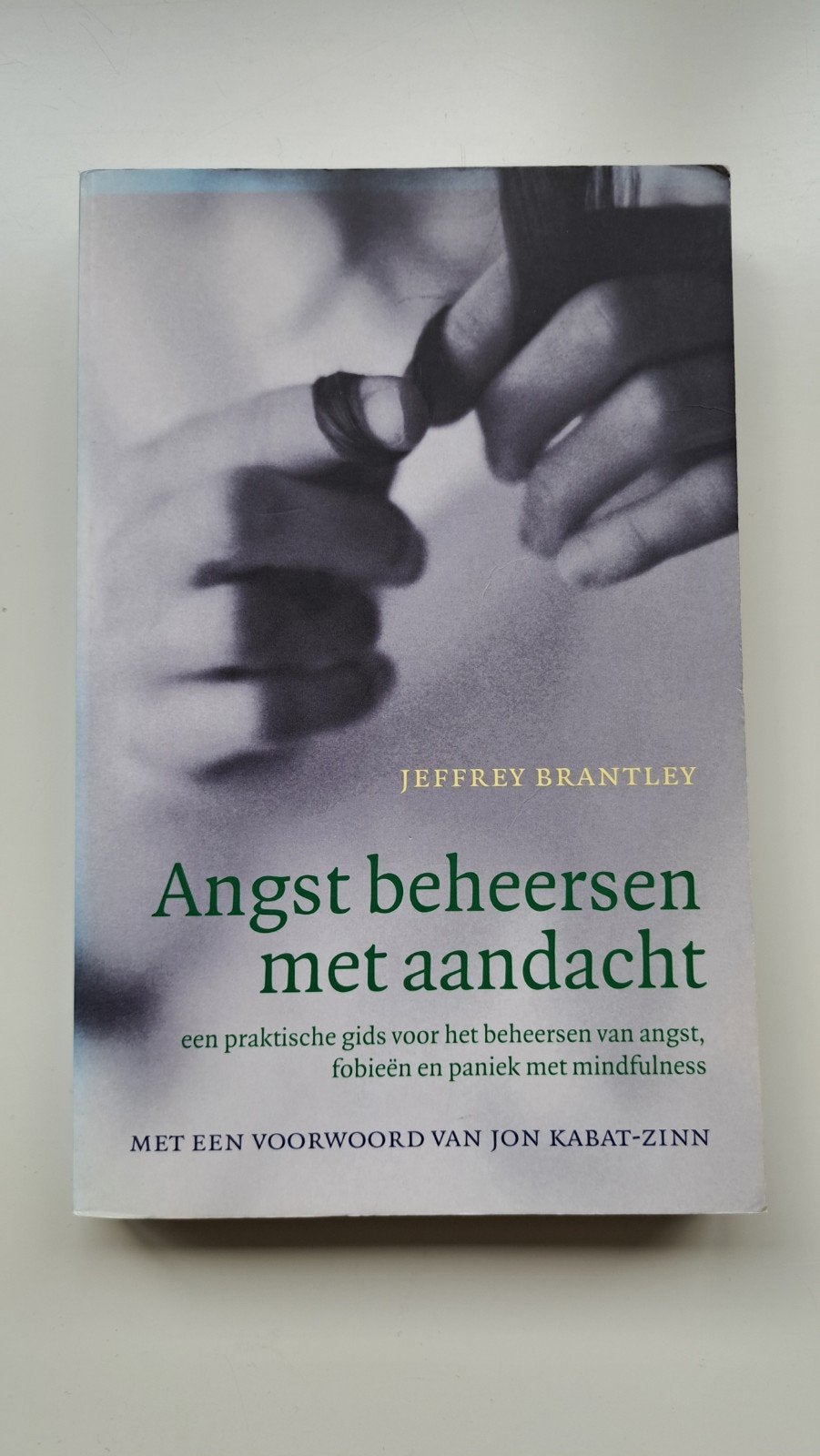 Angst beheersen met aandacht - Jeffrey Brantley, Ophalen of Verzenden, Zo goed als nieuw, Klinische psychologie, Jeffrey Brantley