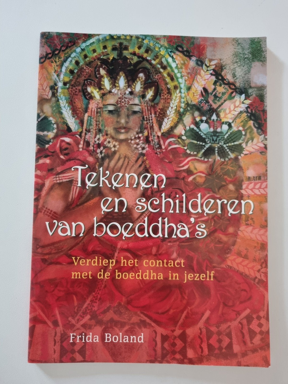 Tekenen en schilderen van boeddha's - Frida Boland, Spiritualiteit algemeen, Ophalen of Verzenden, Zo goed als nieuw, Frida Boland