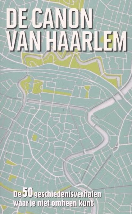De canon van Haarlem, Kim Bergshoeff, Ophalen, 20e eeuw of later, Gelezen