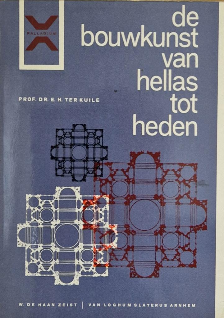 De bouwkunst van Hellas tot heden, Ophalen of Verzenden, Zo goed als nieuw, Architectuur algemeen, Prof. Dr. E.H. Ter Kuile