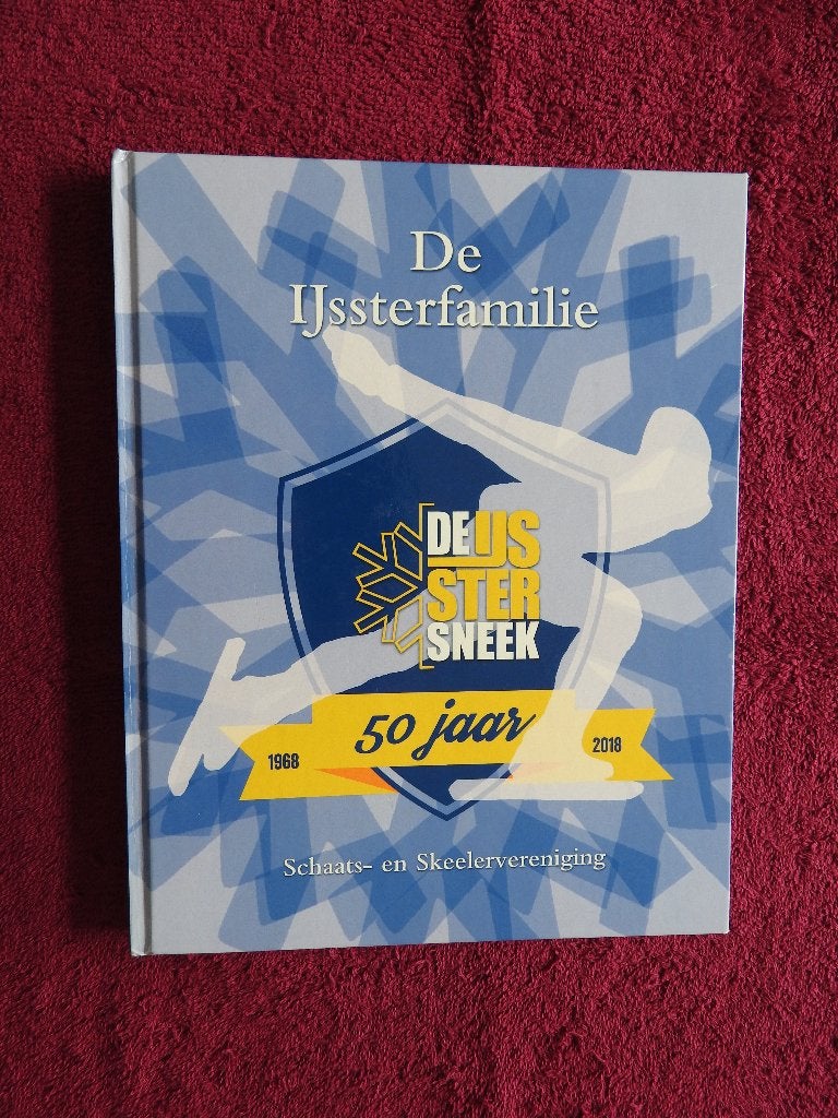 De IJssterfamilie - 50 jaar De IJsster Sneek 1968-2018, Boeken, Geschiedenis | Stad en Regio, Ophalen of Verzenden, Zo goed als nieuw