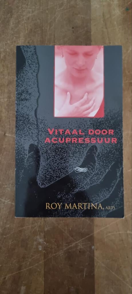 Vitaal door Acupressuur - Roy Martina, Boeken, Ophalen of Verzenden, Gelezen, Kruiden en Alternatief, Roy Martina