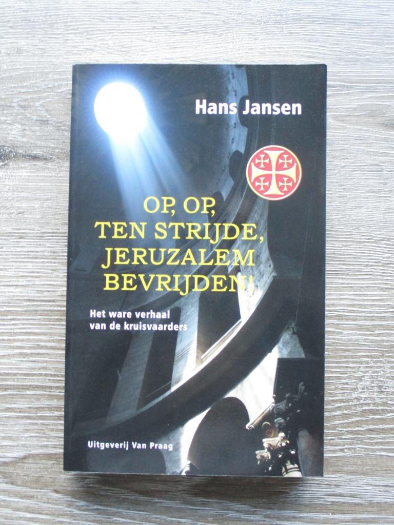 Op, op, ten strijde, Jeruzalem bevrijden - Hans Jansen, Ophalen of Verzenden, Gelezen, Europa