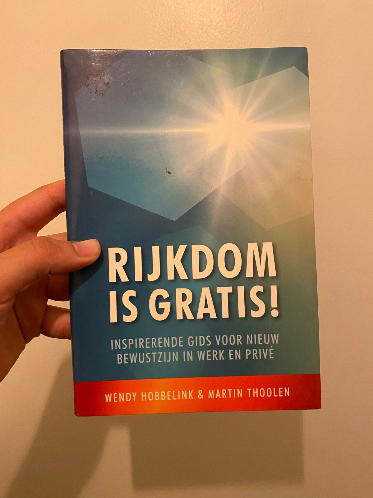 Rijkdom is Gratis! Inspirerende Gids voor Nieuw Bewustzijn, Ophalen of Verzenden, Zo goed als nieuw, Nederland