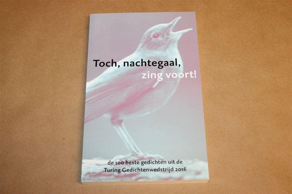 Toch Nachtegaal Zing Voort — 100 Gedichten, Turing 2016, Ophalen of Verzenden, Zo goed als nieuw