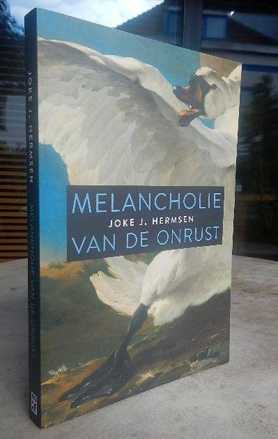 Hermsen, Joke J. - Melancholie van de onrust (2017 1e dr.), Ophalen of Verzenden, Nieuw