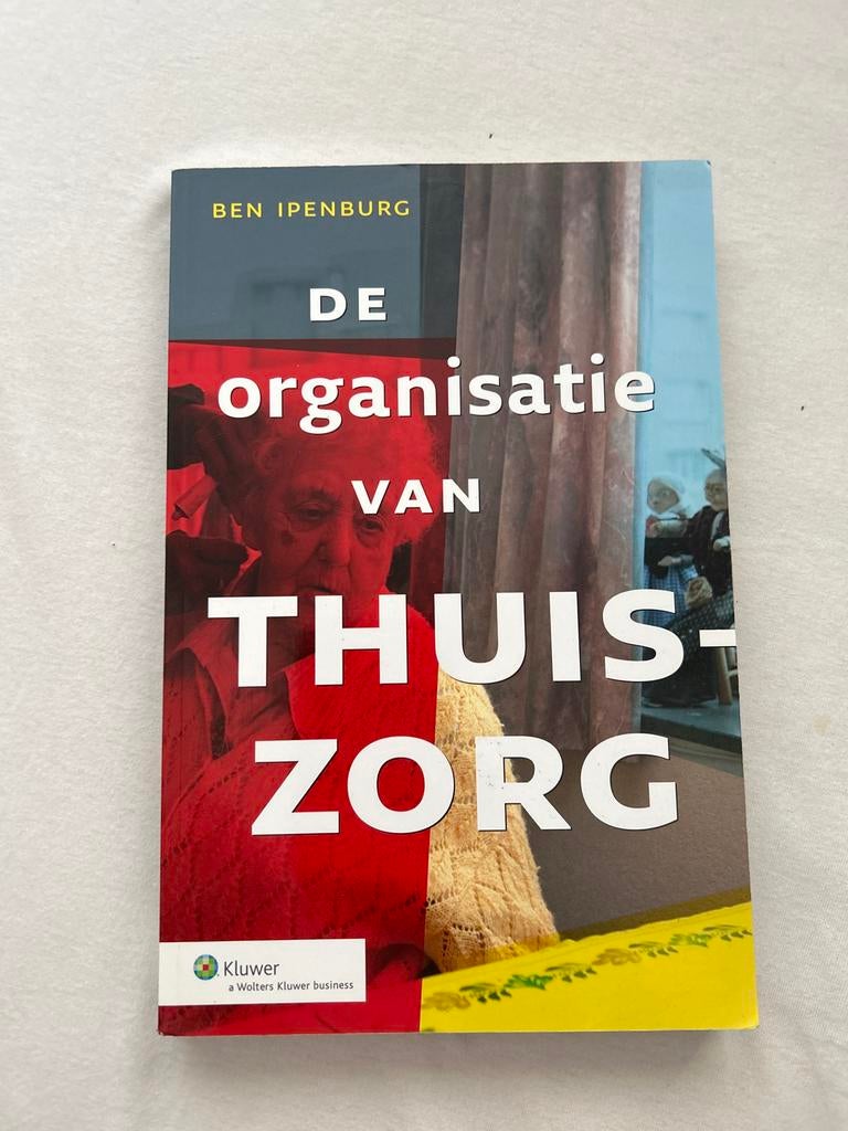 De organisatie van thuiszorg - Ben Ipenburg, Ophalen of Verzenden, Gamma, Zo goed als nieuw, HBO