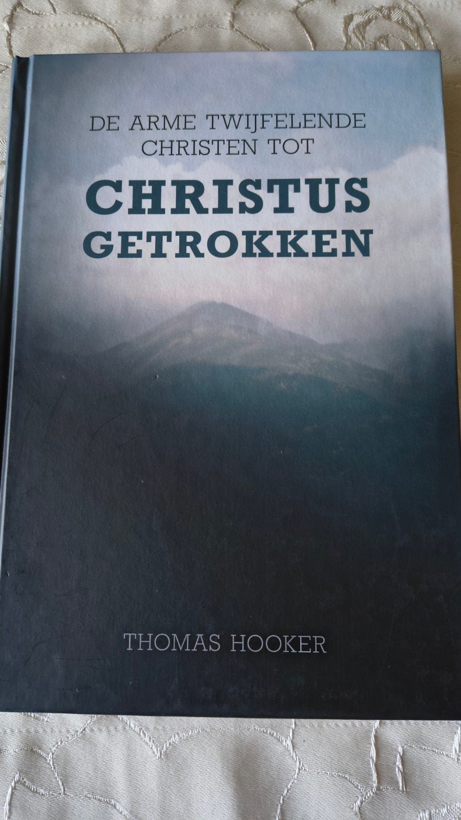 De arme twijfelende Christen tot Christus getrokken, Ophalen of Verzenden, Zo goed als nieuw, Thomas Hooker