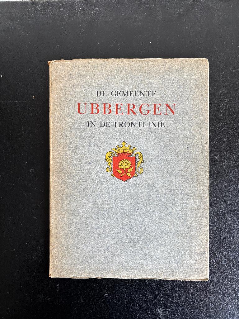 WO2 - De Gemeente Ubbergen in de Frontlinie - 1945, Boeken, Ophalen of Verzenden, 20e eeuw of later, Gelezen