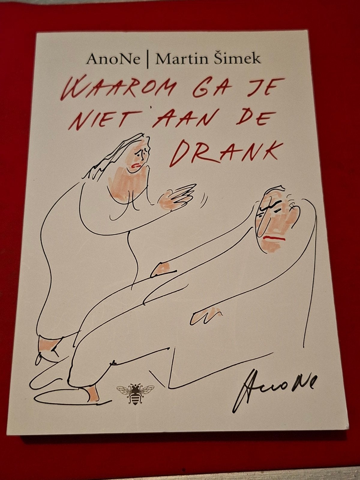 AnoNe | Martin Simek - Waarom ga je niet aan de drank, Ophalen of Verzenden, Zo goed als nieuw, AnoNe | Martin Simek