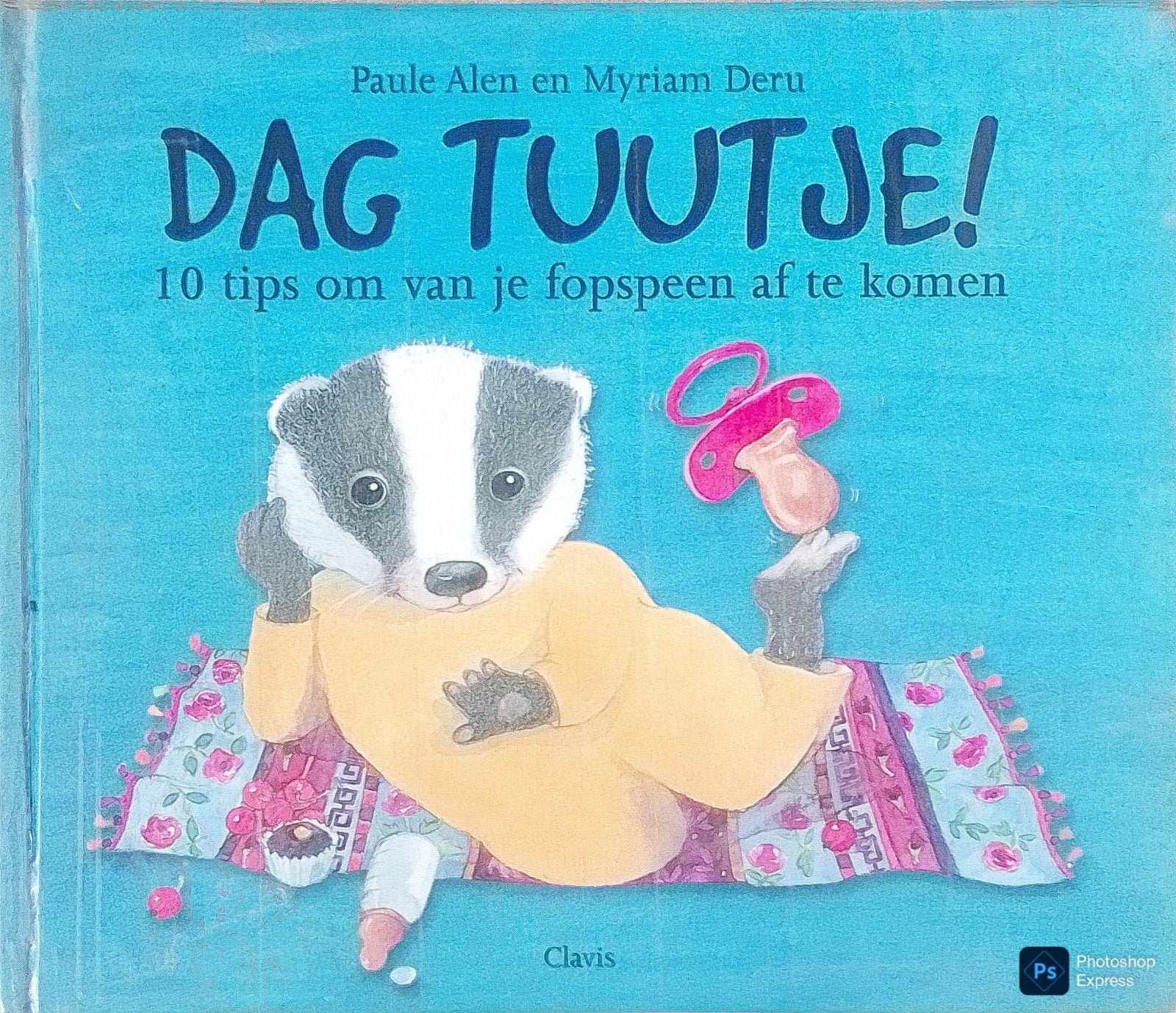 Dag Tuutje 10 Tips Om Van Je Fopspeen Af Te Komen, Gelezen, 3 tot 4 jaar, Ophalen of Verzenden, Paul Alen En Myriam Deru.