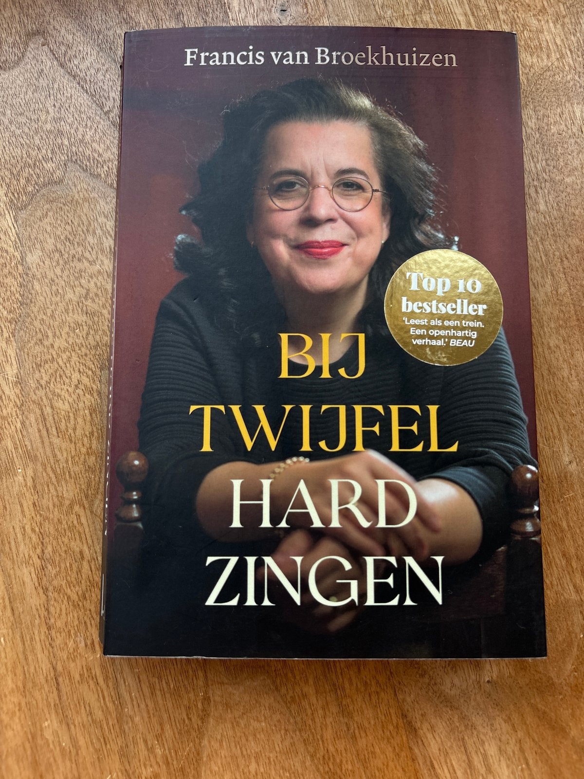 Bij Twijfel Hard Zingen - Francis van Broekhuizen, Ophalen of Verzenden, Zo goed als nieuw