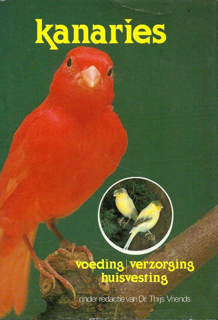 BOEK KANARIES VOEDING * VERZORGING * HUISVESTING., Ophalen of Verzenden, Zo goed als nieuw, Vogels, Dr. Thijs Vriends