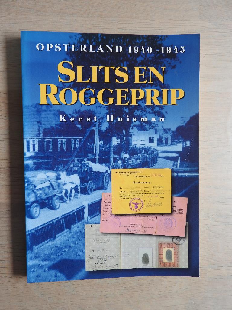 Opsterland 1940-1945 - Slits en Roggeprip, Boeken, Ophalen of Verzenden, Tweede Wereldoorlog, Zo goed als nieuw, Overige onderwerpen