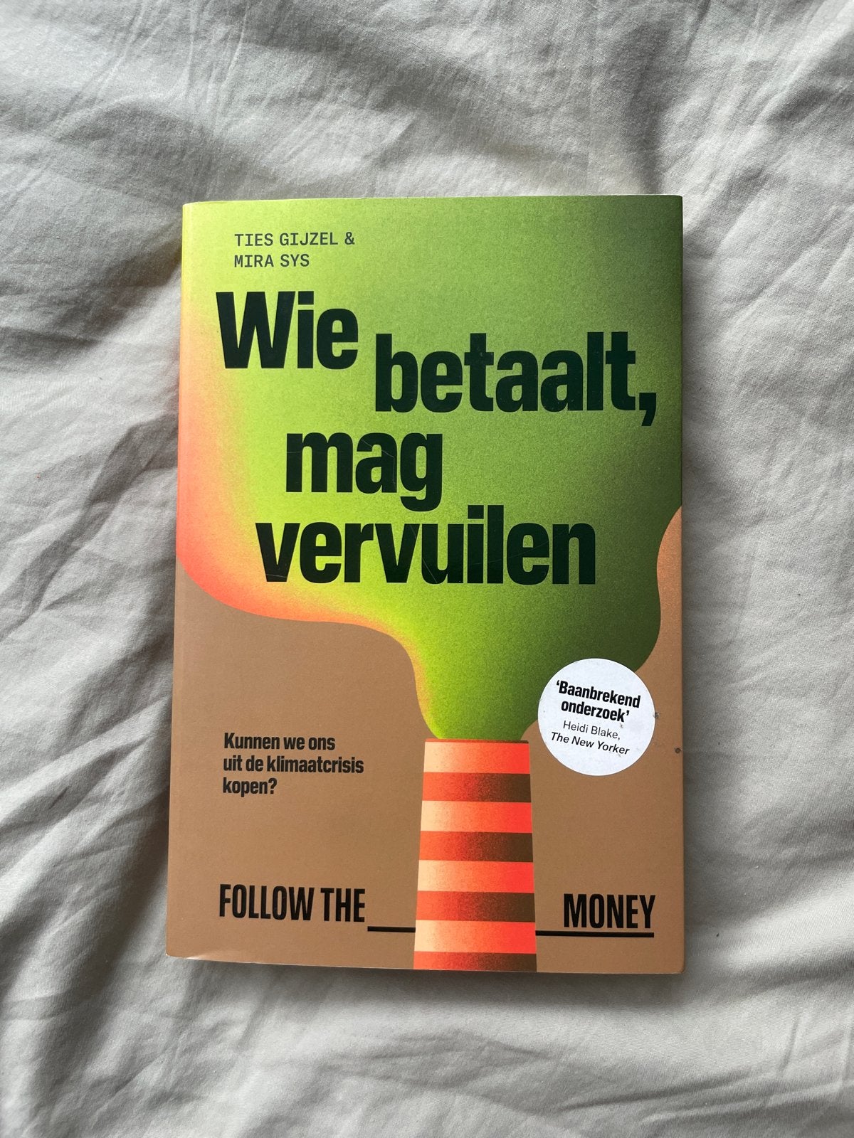 Wie betaalt, mag vervuilen - Ties Gijzel & Mira Sys, Boeken, Ophalen of Verzenden, Zo goed als nieuw, Nederland