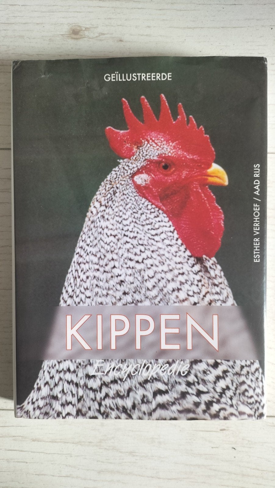 Geïllustreerde Kippen Encyclopedie boek kip, Ophalen of Verzenden, Zo goed als nieuw, Pluimvee, Esther Verhoef, Aad Rus