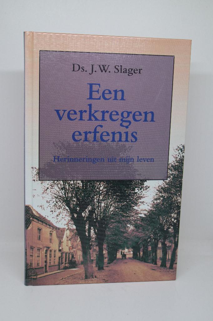 Een verkregen erfenis - J.W. Slager, Boeken, Godsdienst en Theologie, Zo goed als nieuw, Ophalen of Verzenden