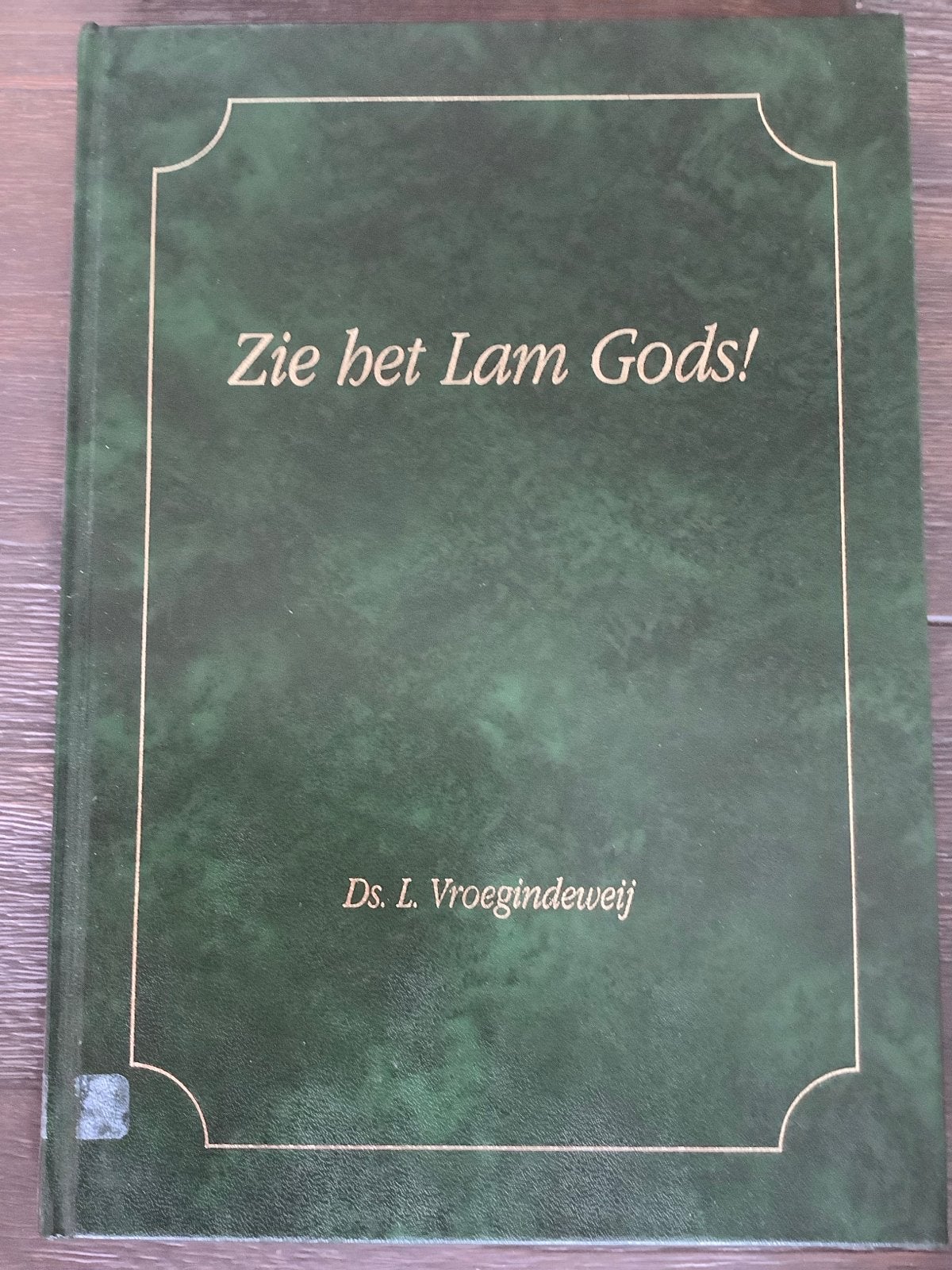 Zie het Lam Gods! - Ds. L. Vroegindeweij (2e Druk), Boeken, Ophalen of Verzenden, Zo goed als nieuw, Christendom | Protestants
