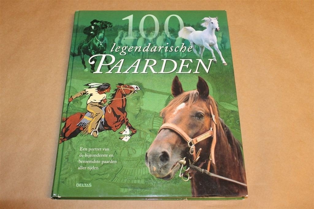 100 Legendarische Paarden — Beroemdste Paarden Aller Tijden, Ophalen of Verzenden, Zo goed als nieuw, Paarden of Pony's